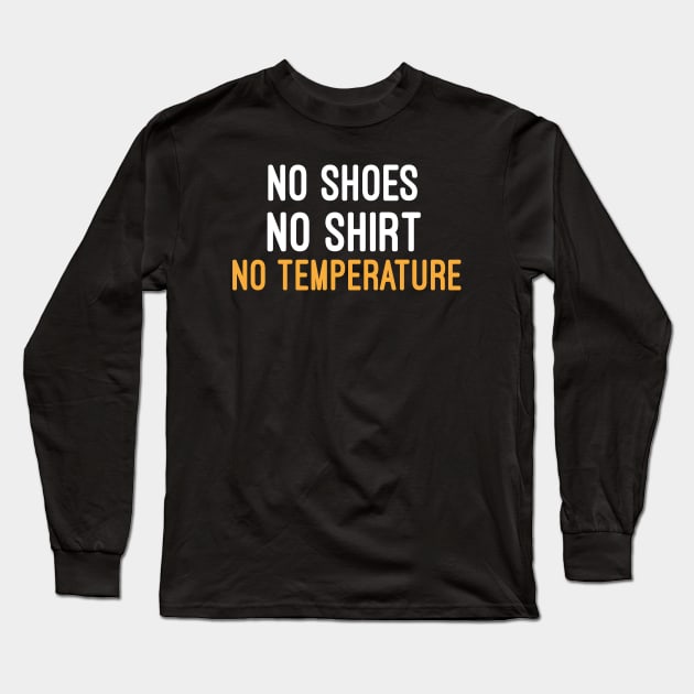 No shoes No shirt No temperature : no shoes no no temperature ,no service,no probleme Long Sleeve T-Shirt by First look